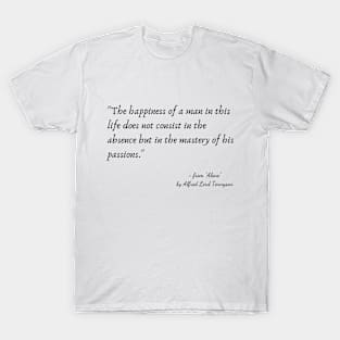 A Poetic Quote from "Alone" by Alfred Lord Tennyson T-Shirt